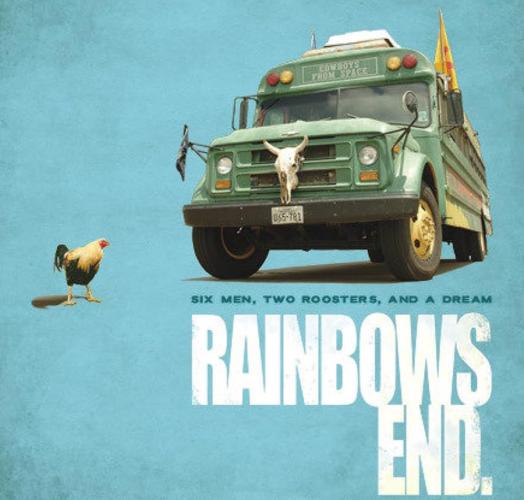 Promotional art showing a green bus with a "cowboys from space" sign and a rooster in the foreground, with text, "Six men, two roosters, and a dream: Rainbows End."