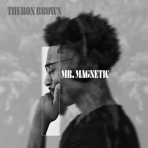 "Mr. Magnetic" album cover featuring jazz pianist and composer Theron Brown