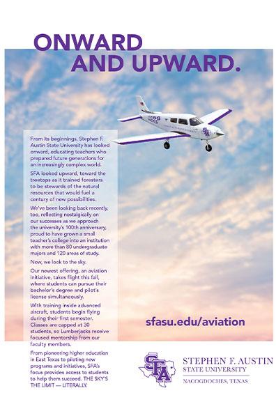 The goal of SFA’s Texas Monthly ad campaign is to get people to think of SFA beyond its obvious or traditional programs. What makes SFA stand out from other universities? We featured the aviation initiative in June 2021 and the sound recording technology program in August 2021.