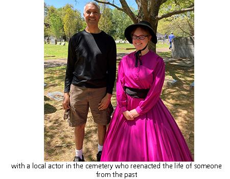 with a local actor in the cemetery who reenacted the life of someone from the past